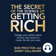 The Secret of The Science of Getting Rich: Change Your Beliefs About Success and Money to Create The Life You Want