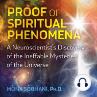Proof of Spiritual Phenomena: A Neuroscientist's Discovery of the Ineffable Mysteries of the Universe
