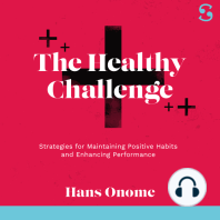 The Healthy Challenge: Strategies for Maintaining Positive Habits and Enhancing Performance