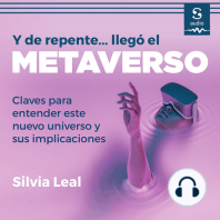 Y de repente llegó... el metaverso: Claves para entender este nuevo universo y sus implicaciones