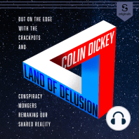 Land of Delusion: Out on the edge with the crackpots and conspiracy-mongers remaking our shared reality