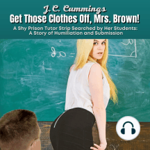 Get Those Clothes Off, Mrs. Brown! A Shy Prison Tutor Strip ...
