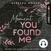 Moment You Found Me, The - Lost-Moments-Reihe, Teil 2 (Ungekürzt)