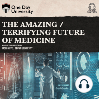 The Amazing / Terrifying Future of Medicine