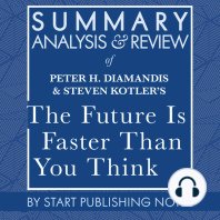 Summary, Analysis, and Review of Peter H. Diamandis and Steven Kotler's The Future Is Faster Than You Think