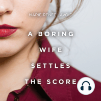 A Boring Wife Settles the Score