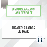 Summary, Analysis, and Review of Elizabeth Gilbert's Big Magic