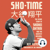 Sho-Time: The Inside Story of Shohei Ohtani and the Greatest Baseball Season Ever Played