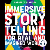 Immersive Storytelling for Real and Imagined Worlds: A Writer's Guide