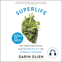 SuperLife: The 5 Simple Fixes That Will Make You Healthy, Fit, and Eternally Awesome