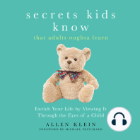 Secrets Kids Know That Adults Oughta Learn