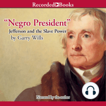 Negro President: Jefferson and the Slave Power