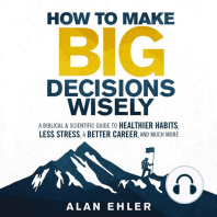 How to Make Big Decisions Wisely