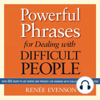 Powerful Phrases for Dealing with Difficult People: Over 325 Ready-to-Use Words and Phrases for Working with Challenging Personalities