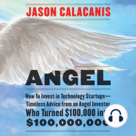 Angel: How to Invest in Technology Startups-Timeless Advice from an Angel Investor Who Turned $100,000 into $100,000,000