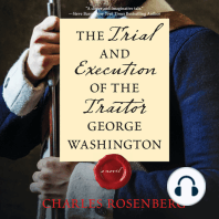 The Trial and Execution of the Traitor George Washington