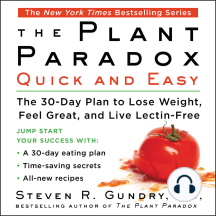 The Plant Paradox Quick and Easy: The 30-Day Plan to Lose Weight, Feel Great, and Live Lectin-Free
