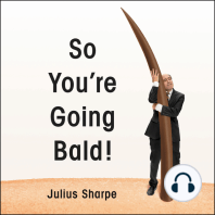 So You're Going Bald!