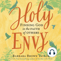 Holy Envy: Finding God in the Faith of Others