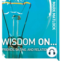 Wisdom On … Friends, Dating, and Relationships
