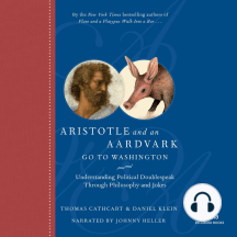 Aristotle and an Aardvark Go to Washington: Understanding Political Doublespeak Through Philosophy and Jokes