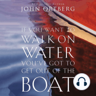 If You Want to Walk on Water, You've Got to Get Out of the Boat