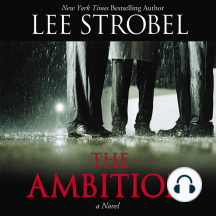 The Ambition by Lee Strobel - Audiobook | Everand