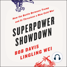 Superpower Showdown: How the Battle between Trump and Xi Threatens a New Cold War