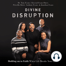 Divine Disruption: Holding on to Faith When Life Breaks Your Heart