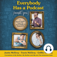 Everybody Has a Podcast (Except You)