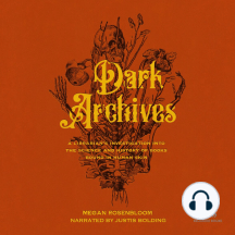 Dark Archives: A Librarian's Investigation Into the Science and History of Books Bound in Human Skin