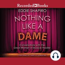 Nothing Like a Dame: Conversations with the Great Women of Musical Theater