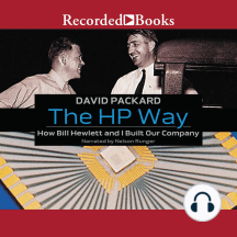 The HP Way: How Bill Hewlett and I Built Our Company