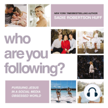 Who Are You Following?: Pursuing Jesus in a Social-Media Obsessed World