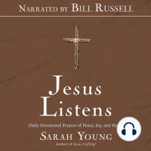 Jesus Listens (Narrated by Bill Russell): Daily Devotional Prayers of Peace, Joy, and Hope (A 365-Day Prayer Book)