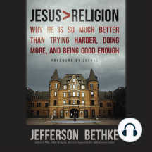 Jesus > Religion: Why He Is So Much Better Than Trying Harder, Doing More, and Being Good Enough