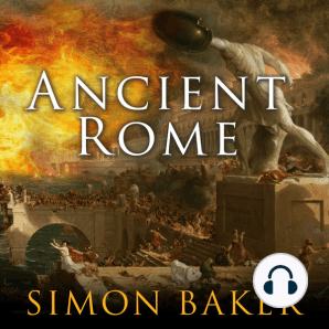 Ancient Rome: The Rise and Fall of An Empire