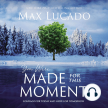 You Were Made for This Moment: Courage for Today and Hope for Tomorrow