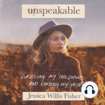 Unspeakable: Surviving My Childhood and Finding My Voice