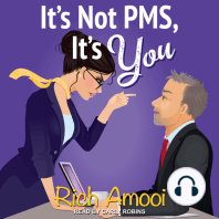 It's Not PMS, It's You
