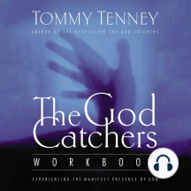 The God Catchers: Experiencing the Manifest Presence of God