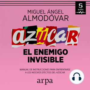 Azúcar: El enemigo invisible