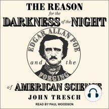 The Reason for the Darkness of the Night: Edgar Allan Poe and the Forging of American Science