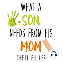 What a Son Needs from His Mom