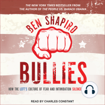 Bullies: How the Left's Culture of Fear and Intimidation Silences Americans