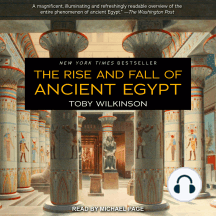 The Rise and Fall of Ancient Egypt