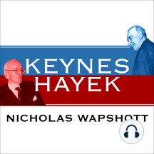 Keynes Hayek: The Clash That Defined Modern Economics