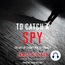 To Catch a Spy: The Art of Counterintelligence