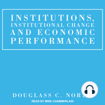 Institutions, Institutional Change and Economic Performance