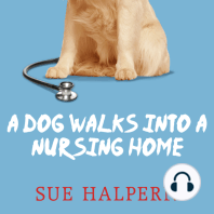 A Dog Walks into a Nursing Home